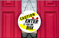 Enter at your own risk door hanger.