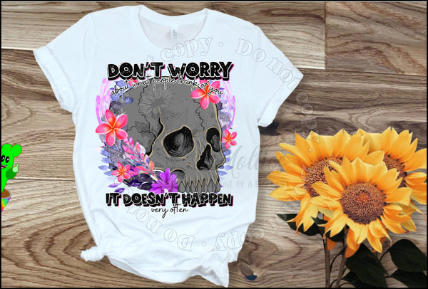 Don't Worry About What People Think Shirt