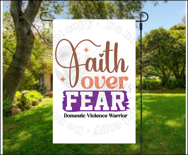 Faith Over Fear Domestic Violence Awareness Garden Flag