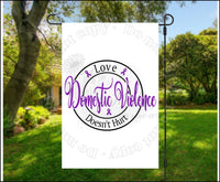 Love Does Not Hurt Domestic Violence Awareness Garden Flag