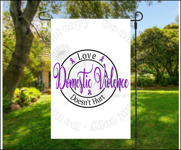 Love Does Not Hurt Domestic Violence Awareness Garden Flag