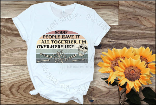 Some People Have It All Together Shirt
