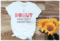 I Donut What I Would Do Without You Shirt