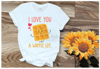I Love You A Waffle Lot Shirt