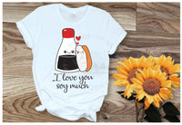 I Love You Soy Much Shirt