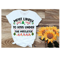 Most Likely To Kiss Under The Mistletoe Shirt
