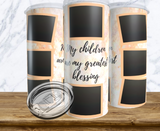 8 Photo My Children Are My Greatest Blessings Peach Tumbler