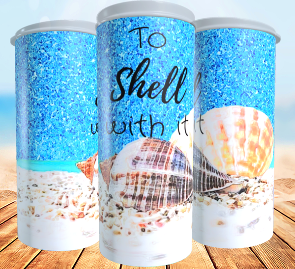 To Shell With It Tumbler