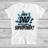 I'm A Dad What's Your Superpower?
