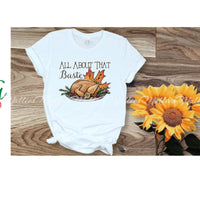 All About The Baste Thanksgiving Shirt