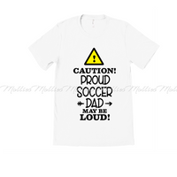 Caution! Proud Soccer Dad